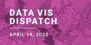 Data Vis Dispatch, April 19