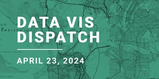Data Vis Dispatch, April 23
