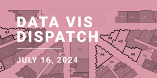 Data Vis Dispatch, July 16