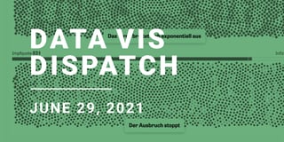 Data Vis Dispatch, June 29