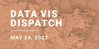 Data Vis Dispatch, May 24