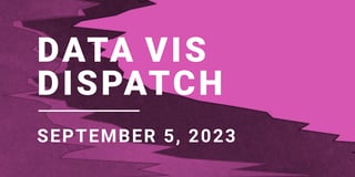 Data Vis Dispatch, September 5