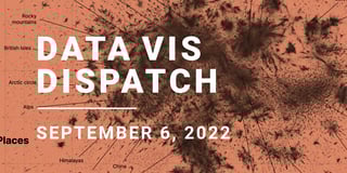 Data Vis Dispatch, September 6