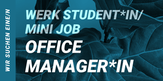 Wir suchen eine/n Office Manager*in (Werkstudent*in oder Minijob)