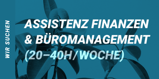 Wir suchen eine Assistenz für Finanzen & Büromanagement