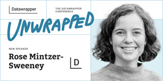 Rose Mintzer-Sweeney, Datawrapper, will speak about three years of trends in news visualizations