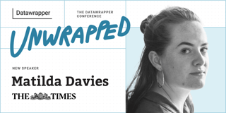 Matilda Davies, The Times, will speak about creating a Datawrapper workflow