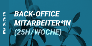 Wir suchen eine*n Back-Office Mitarbeiter*in